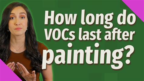 how long do VOCs last after painting: A detailed analysis